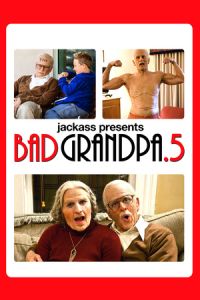 Nonton Bad Grandpa .5 (2014) Sub Indo di Lk21 Poster