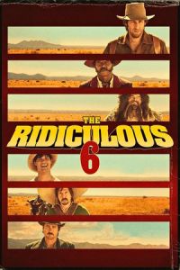 Nonton The Ridiculous 6 (2015) Sub Indo di Lk21 Poster