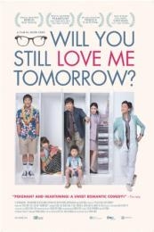 Nonton Will You Still Love Me Tomorrow? (Ming tian ji de ai shang wo) (2013) Sub Indo di Lk21 Poster