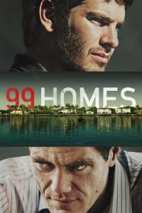 Nonton 99 Homes (2014) Sub Indo di Lk21 Poster