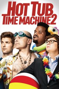 Nonton Hot Tub Time Machine 2 (2015) Sub Indo di Lk21 Poster