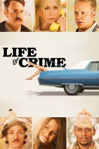 Nonton Life of Crime (2013) Sub Indo di Lk21 Poster