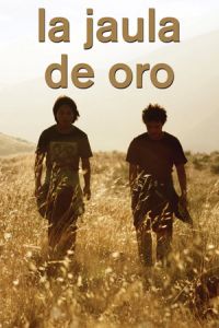 Nonton The Golden Dream (La jaula de oro) (2013) Sub Indo di Lk21 Poster