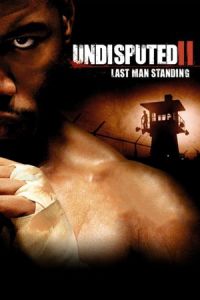 Nonton Undisputed 2: Last Man Standing (Undisputed II: Last Man Standing) (2006) Sub Indo di Lk21 Poster