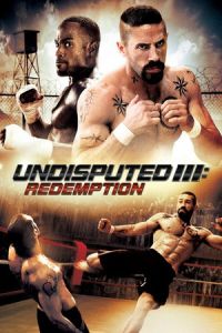 Nonton Undisputed 3: Redemption (Undisputed III: Redemption) (2010) Sub Indo di Lk21 Poster