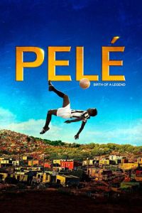 Nonton Pele: Birth of a Legend aka Pele: Birth of a Legend (2016) Sub Indo di Lk21 Poster