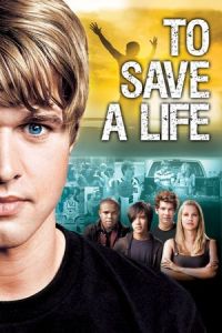 Nonton To Save a Life (2009) Sub Indo di Lk21 Poster