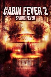 Nonton Cabin Fever 2: Spring Fever (2009) Sub Indo di Lk21 Poster