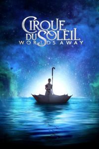 Nonton Cirque du Soleil: Worlds Away (2012) Sub Indo di Lk21 Poster