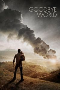 Nonton Goodbye World (2013) Sub Indo di Lk21 Poster