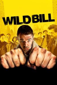 Nonton Wild Bill (2011) Sub Indo di Lk21 Poster
