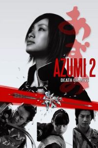 Nonton Azumi 2: Death or Love (2005) Sub Indo di Lk21 Poster