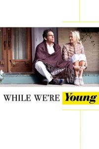 Nonton While We're Young (2014) Sub Indo di Lk21 Poster