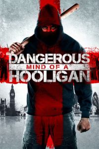 Nonton Dangerous Mind of a Hooligan (2014) Sub Indo di Lk21 Poster