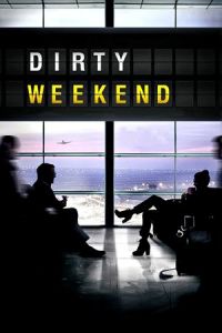 Nonton Dirty Weekend (2015) Sub Indo di Lk21 Poster