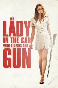 Nonton The Lady in the Car with Glasses and a Gun (La dame dans l'auto avec des lunettes et un fusil) (2015) Sub Indo di Lk21 Poster