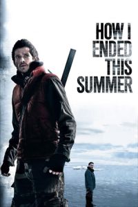 Nonton How I Ended This Summer (Kak ya provel etim letom) (2010) Sub Indo di Lk21 Poster