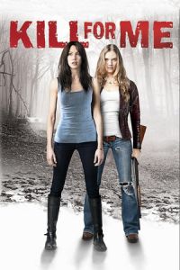 Nonton Kill for Me (2013) Sub Indo di Lk21 Poster