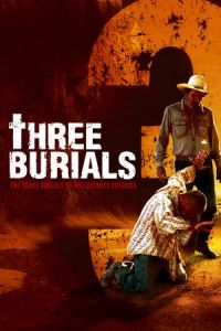 Nonton Three Burials (The Three Burials of Melquiades Estrada) (2005) Sub Indo di Lk21 Poster
