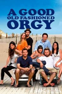 Nonton A Good Old Fashioned Orgy (2011) Sub Indo di Lk21 Poster