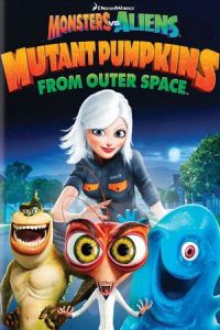 Nonton Monsters vs Aliens: Mutant Pumpkins from Outer Space (2009) Sub Indo di Lk21 Poster