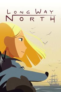 Nonton Long Way North (Tout en haut du monde) (2015) Sub Indo di Lk21 Poster