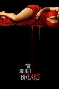 Nonton When the Bough Breaks (2016) Sub Indo di Lk21 Poster