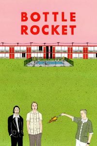 Nonton Bottle Rocket (1996) Sub Indo di Lk21 Poster