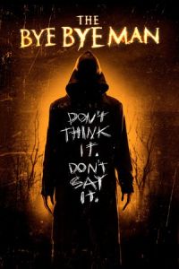 Nonton The Bye Bye Man (2017) Sub Indo di Lk21 Poster