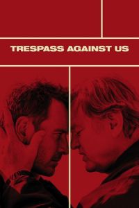 Nonton Trespass Against Us (2016) Sub Indo di Lk21 Poster