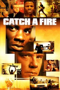 Nonton Catch a Fire (2006) Sub Indo di Lk21 Poster