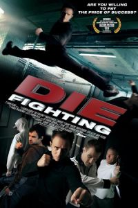 Nonton Die Fighting (2014) Sub Indo di Lk21 Poster