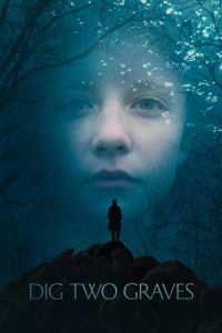 Nonton Dig Two Graves (2014) Sub Indo di Lk21 Poster