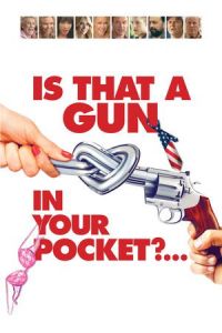Nonton Is That a Gun in Your Pocket? (2016) Sub Indo di Lk21 Poster