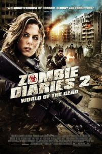 Nonton Zombie Diaries 2 (World of the Dead: The Zombie Diaries) (2011) Sub Indo di Lk21 Poster