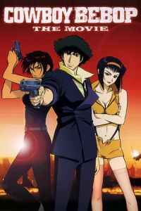 Nonton Cowboy Bebop: The Movie (Cowboy Bebop: Tengoku no tobira) (2001) Sub Indo di Lk21 Poster