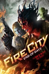 Nonton Fire City: End of Days (2015) Sub Indo di Lk21 Poster