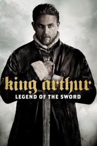 Nonton King Arthur: Legend of the Sword (2017) Sub Indo di Lk21 Poster
