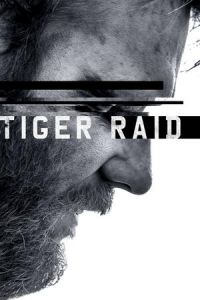 Nonton Tiger Raid (2016) Sub Indo di Lk21 Poster