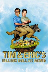 Nonton Tim and Eric's Billion Dollar Movie (2012) Sub Indo di Lk21 Poster