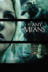 Nonton By Any Means (2017) Sub Indo di Lk21 Poster