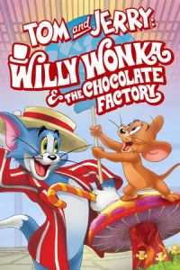 Nonton Tom and Jerry: Willy Wonka and the Chocolate Factory (2017) Sub Indo di Lk21 Poster