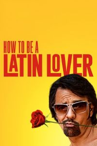 Nonton How to Be a Latin Lover (2017) Sub Indo di Lk21 Poster