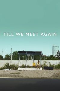 Nonton Till We Meet Again (2016) Sub Indo di Lk21 Poster