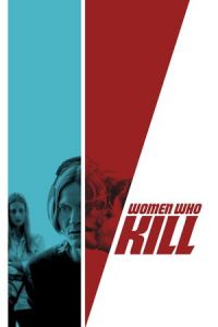 Nonton Women Who Kill (2016) Sub Indo di Lk21 Poster
