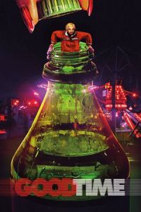 Nonton Good Time (2017) Sub Indo di Lk21 Poster