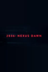 Nonton 2036: Nexus Dawn (2017) Sub Indo di Lk21 Poster