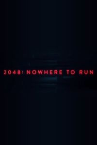 Nonton 2048: Nowhere to Run (2017) Sub Indo di Lk21 Poster