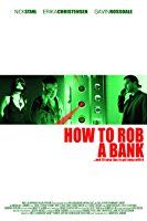 Nonton How to Rob a Bank (and 10 Tips to Actually Get Away with It) (2007) Sub Indo di Lk21 Poster