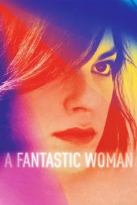 Nonton A Fantastic Woman (Una Mujer Fantastica) (2017) Sub Indo di Lk21 Poster